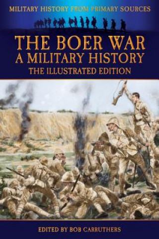 Boer War - A Military History - The Illustrated Edition