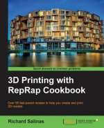 3D Printing with RepRap Cookbook