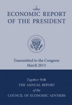 Economic Report of the President, Transmitted to the Congress March 2013 Together with the Annual Report of the Council of Economic Advisors