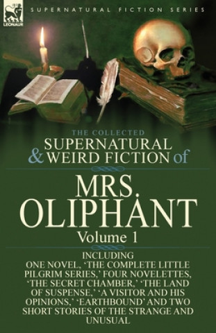 Collected Supernatural and Weird Fiction of Mrs Oliphant