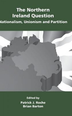 Northern Ireland Question: Nationalism, Unionism and Partition
