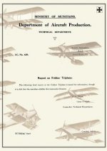 REPORT ON FOKKER TRIPLANE, March 1918Reports on German Aircraft 7