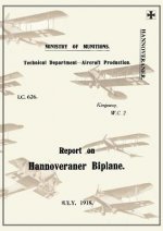 REPORT ON THE HANNOVERANER BIPLANE, July 1918Reports on German Aircraft 13