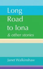 Long Road to Iona & Other Stories