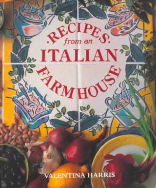 Recipes from an Italian Farmhouse