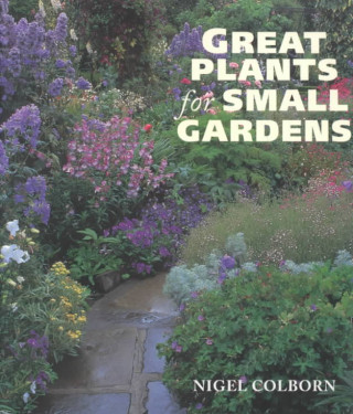 Great Plants for Small Gardens