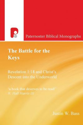 Battle for the Keys: Revelation 1:18 and Christ's Descent Into the Underworld