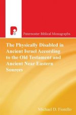Physically Disabled in Ancient Israel According to the Old Testament and Ancient Near Eastern Sources