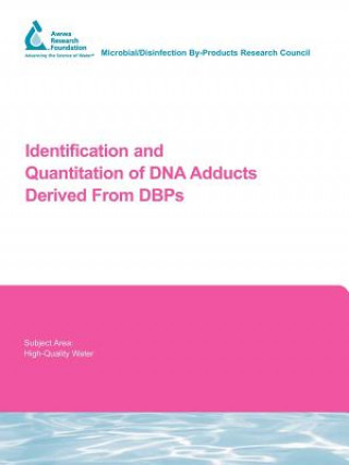 Identification and Quantitation of DNA Adducts Derived From DBPs