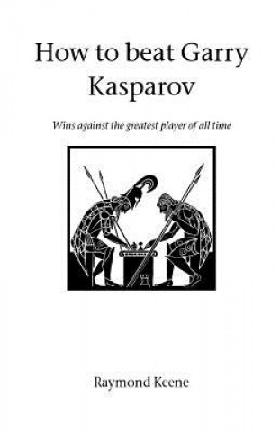 How to Beat Gary Kasparov