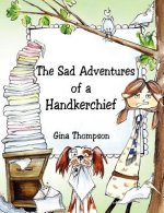 Sad Adventures of a Handkerchief