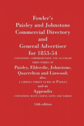 Fowler's Paisley and Johnstone Commercial Directory and General Advertiser for 1853-54