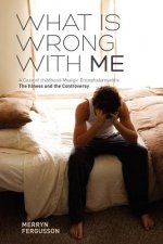What is Wrong with ME - A Case of Childhood Myalgic Encephalomyelitis