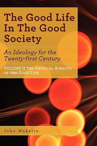 Good Life In The Good Society - Volume II