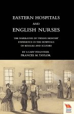 EASTERN HOSPITALS AND ENGLISH NURSES The Narrative of Twelve Months' Experience in the Hospitals of Koulali and Scutari