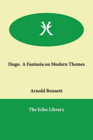 Hugo. A Fantasia on Modern Themes