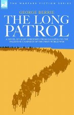 Long Patrol - A Novel of Light Horsemen from Gallipoli to the Palestine Campaign of the First World War