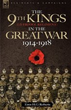 9th-The King's (Liverpool Regiment) in the Great War 1914 - 1918