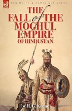 Fall of the Moghul Empire of Hindustan