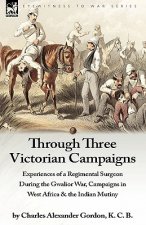 Through Three Victorian Campaigns