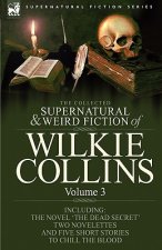 Collected Supernatural and Weird Fiction of Wilkie Collins