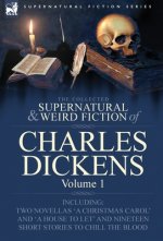 Collected Supernatural and Weird Fiction of Charles Dickens-Volume 1
