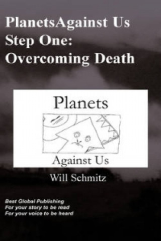 Planets Against Us- Step One Overcoming Death