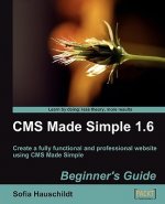 CMS Made Simple 1.6: Beginner's Guide