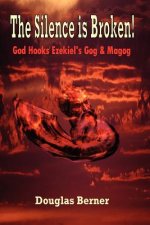 Silence is Broken! God Hooks Ezekiel's Gog & Magog