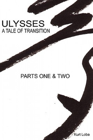 Ulysses - A Tale of Transition, Parts One & Two