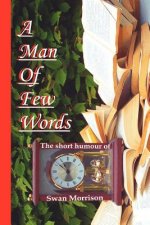 Man of Few Words - The Short Humour of Swan Morrison