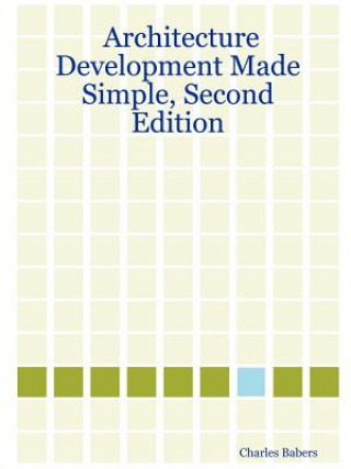 Architecture Development Made Simple, Second Edition