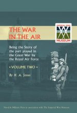 War in the Air. Being the Story of the Part Played in the Great War by the Royal Air Force
