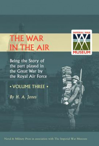 War in the Air. Being the Story of the Part Played in the Great War by the Royal Air Force