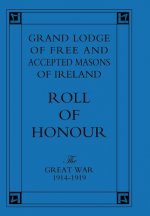 Grand Lodge of Free and Accepted Masons of Ireland.  Roll of Honour.