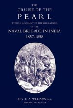 Cruise of the Pearl with an Account of the Operations of the Naval Brigade in India
