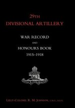 29th Divisional Artillery War Record and Honours Book 1915-1918.