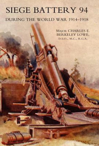 Siege Battery 94 During the World War 1914-18