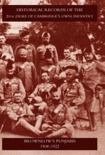 Historical Records of the 20th (Duke of Cambridge's Own) Infantry Brownlow's Punjabis 1909-1922