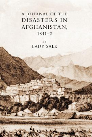 Journal of the Disasters in Afghanistan 1841-42 (Lady Florentia Sale)(Kemény kötésű)