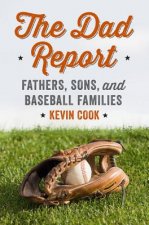 Dad Report - Fathers, Sons, and Baseball Families