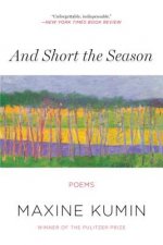 And Short the Season - Poems
