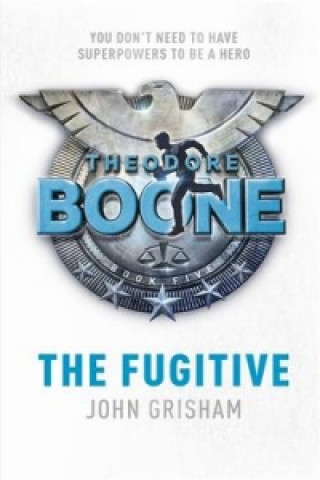 Theodore Boone: The Fugitive