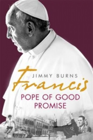 Francis: the Pope of Good Promise
