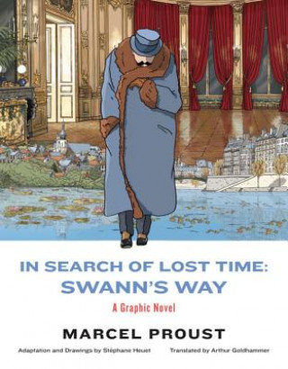 In Search of Lost Time: Swann's Way - A Graphic Novel