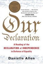 Our Declaration - A Reading of the Declaration of Independence in Defense of Equality