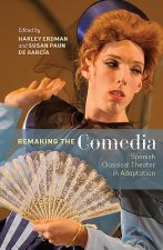 Remaking the Comedia