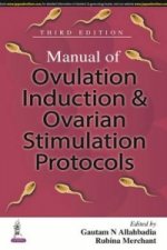 Manual of Ovulation Induction & Ovarian Stimulation Protocols