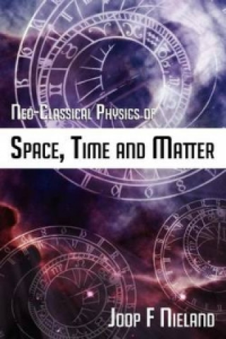 Neo-Classical Physics of Space, Time and Matter