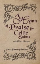 Hymn of Praise for Celtic Saints and Other Poems